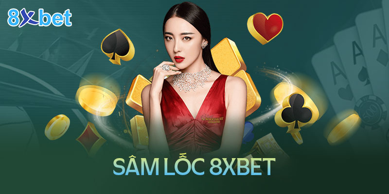 Sâm lốc 8XBet – Game bài đổi thưởng được yêu thích nhất 1 Sâm lốc 8XBet – Game bài đổi thưởng được yêu thích nhất