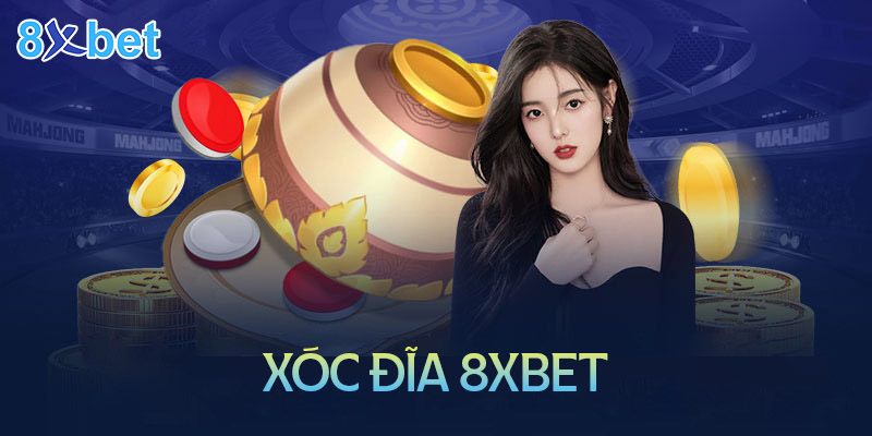 Xóc đĩa 8XBet – Thế giới đầy kịch tính và độc đáo 1 Xóc đĩa tại 8XBet – Thế giới đầy kịch tính và độc đáo