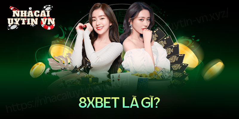 8xbet là gì - Khám phá kho game khủng nhà cái 8XBet 2 8XBet là gì?