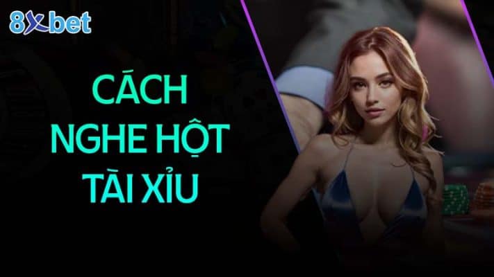 Cách nghe hột tài xỉu cực đỉnh đánh là thắng 2 cach-nghe-hot-tai-xiu-don-gian-de-ap-dung-8xbethost Cách nghe hột tài xỉu đơn giản dễ áp dụng
