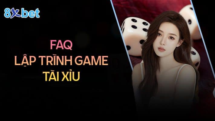 Hướng dẫn cách lập trình game tài xỉu đơn giản dễ hiểu 2 Câu hỏi thường gặp khi chơi game tài xỉu