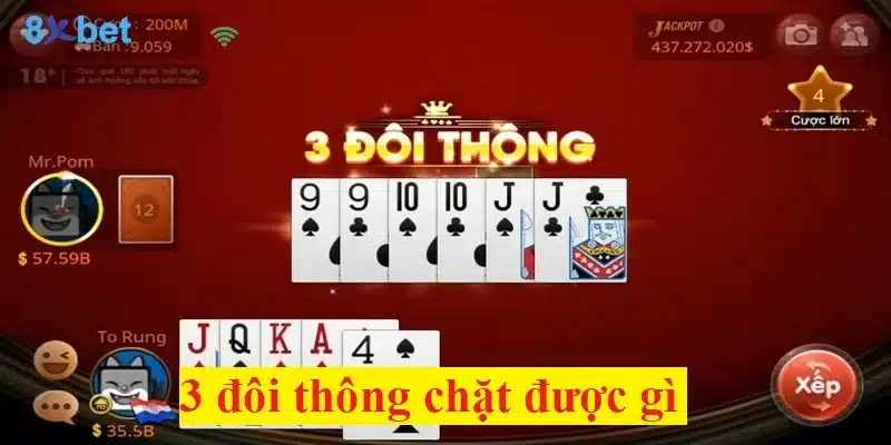 3 đôi thông chặt được gì? Lưu ý khi chơi bộ 3 đôi thông hiệu quả 3 3 đôi thông chặt được gì?
