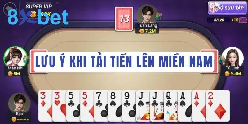 Hướng dẫn tải Tiến Lên Miền Nam miễn phí 100% 4 Lưu ý giúp bạn tải Tiến Lên Miền Nam miễn phí an toàn và hiệu quả