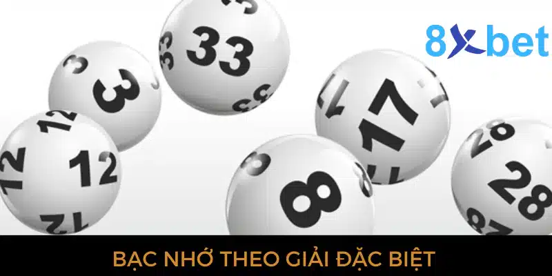 Bạc nhớ lô đề: Chìa khóa chiến thắng trong tay bạn 2 Bạc nhớ theo giải đặc biệt