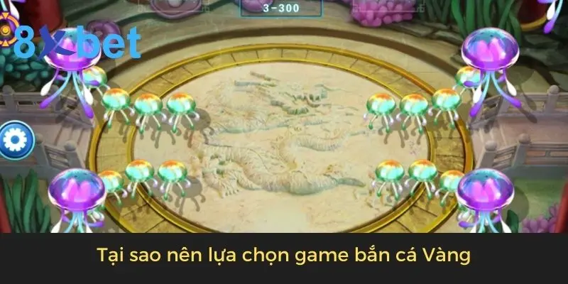 Bắn Cá Vàng - Tựa Game Đổi Thưởng Online Hot Nhất 2024 2 Tại sao nên lựa chọn game bắn cá Vàng