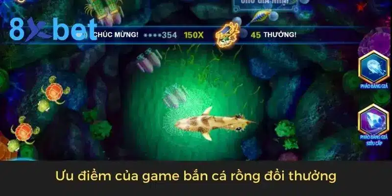 Game Bắn Cá Rồng Đổi Thưởng - Bắn Là Trúng Thưởng Lớn 2 Ưu điểm của game bắn cá rồng đổi thưởng