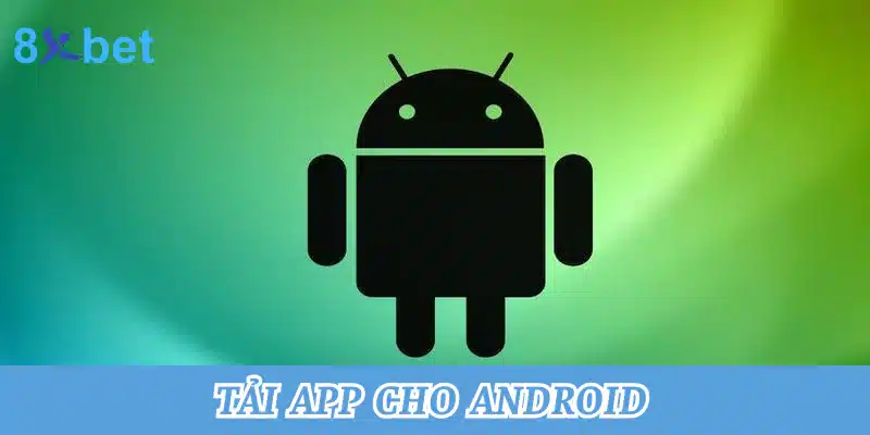 Hướng dẫn cách tải app xóc đĩa tại 8xbet chuẩn xác nhất 3 Tải app cho Android