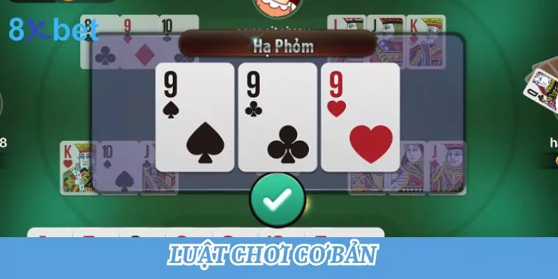 Bài Phỏm - Hướng Dẫn Cách Chơi Chuẩn Chỉnh Cho Newbie 3 Luật chơi cơ bản